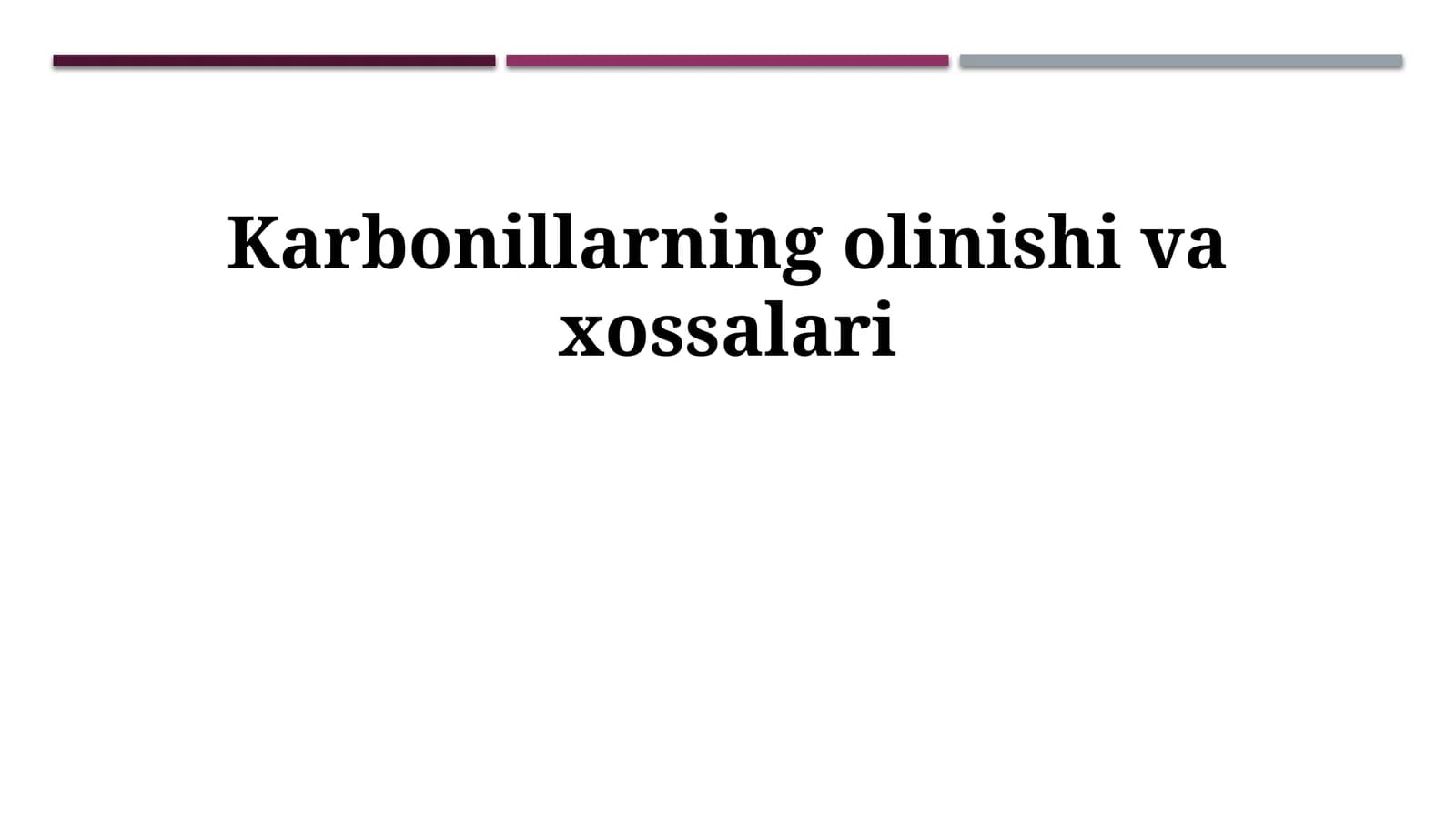 Karbonillarning olinishi va xossalari