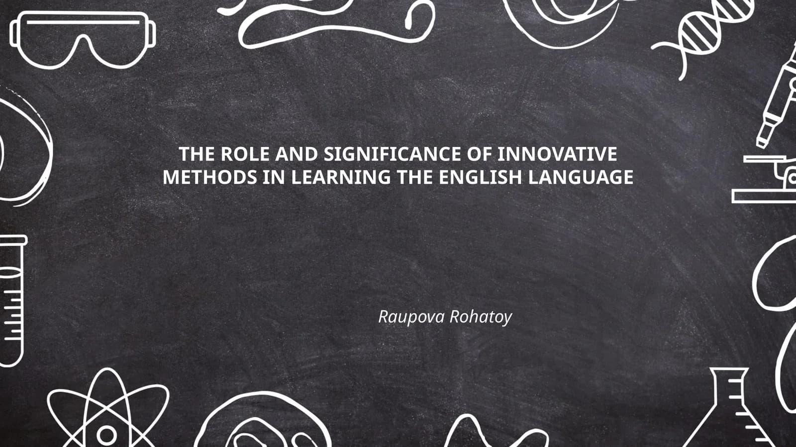 THE ROLE AND SIGNIFICANCE OF INNOVATIVE METHODS IN LEARNING THE ENGLISH LANGUAGE
