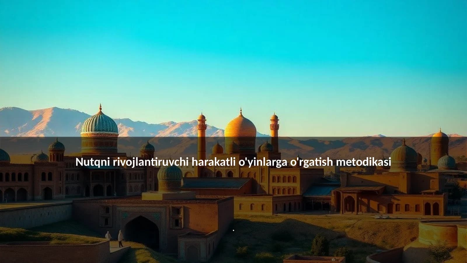 Nutqni rivojlantiruvchi harakatli o'yinlarga o'rgatish metodikasi