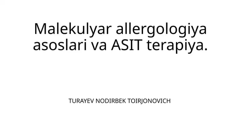 Malekulyar allergologiya asoslari va ASIT terapiya