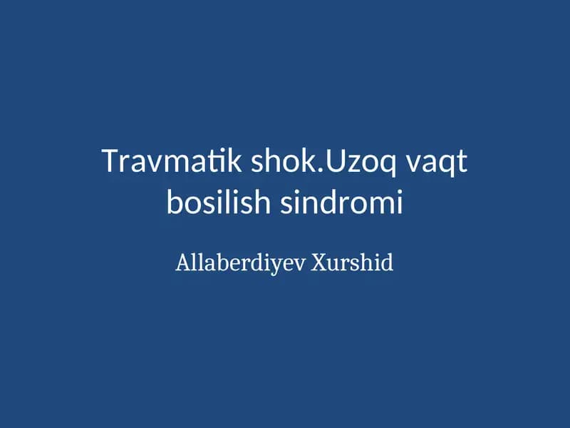 Travmatik shok.Uzoq vaqt bosilish sindromi