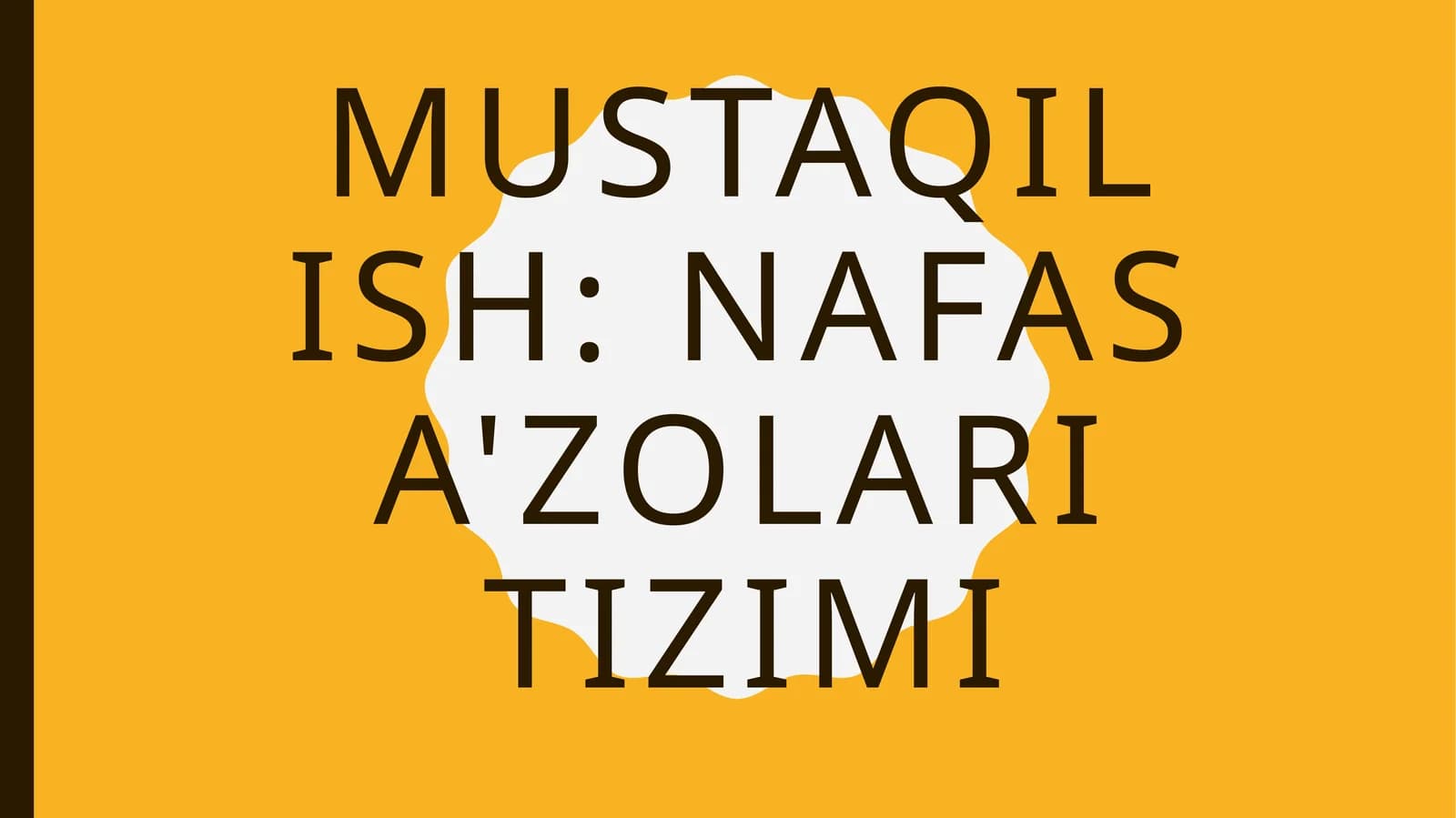 Mustaqil ish: Nafas a'zolari tizimi /Odam anatomiyasi