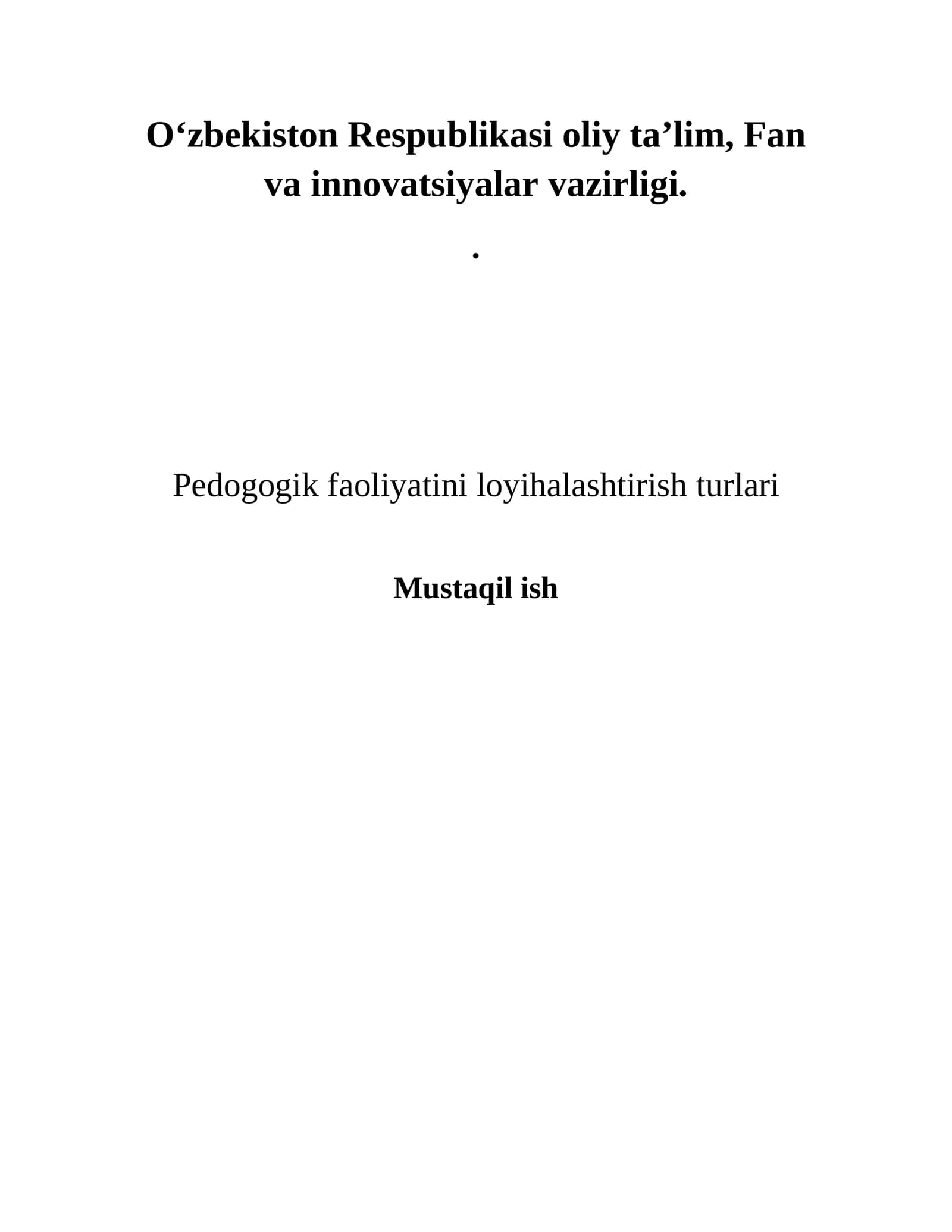 Pedagogik faoliyatini loyihalashtirishturlari