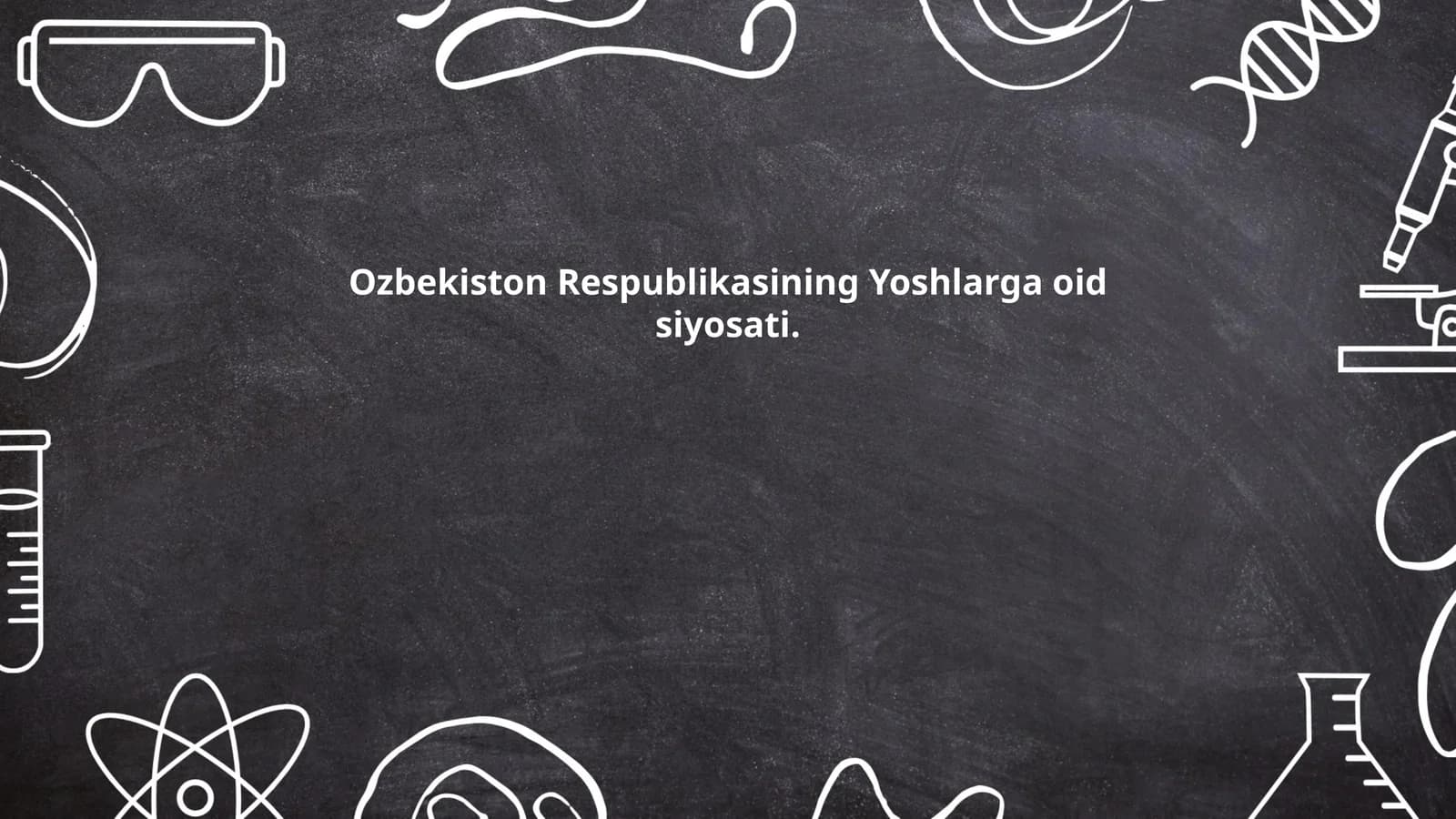 O'zbekiston Respublikasining Yoshlarga oid siyosati
