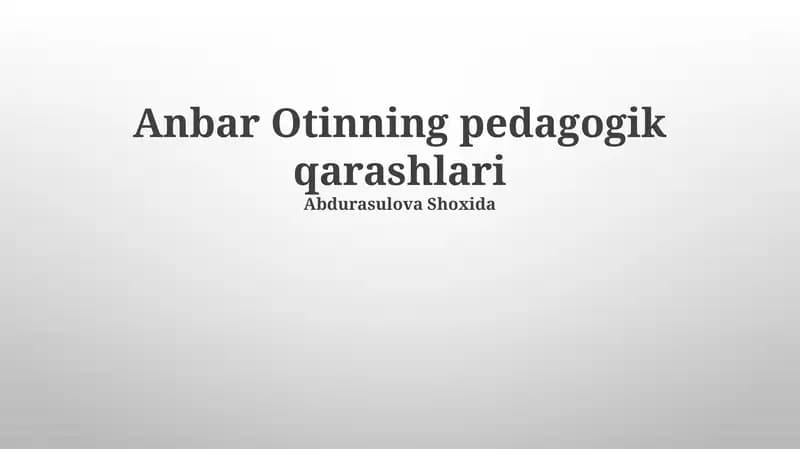 Anbar Otinning Pedagogik Qarashlari