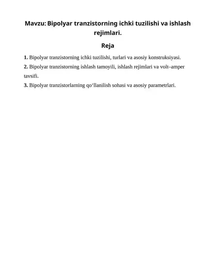 Bipolyar tranzistorning ichki tuzilishi va ishlash rejimlari.