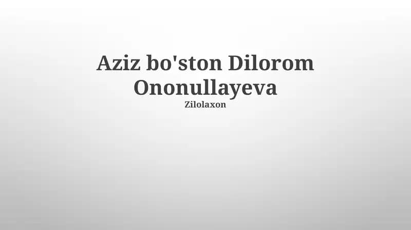 Aziz bo'ston Dilorom Ononullayeva