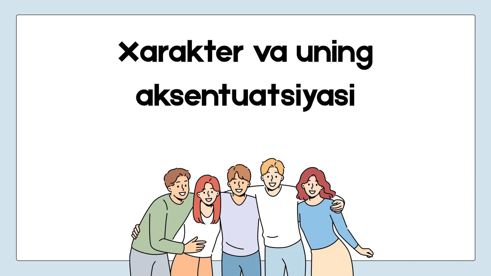 Xarakter va uning aksentuatsiyasi