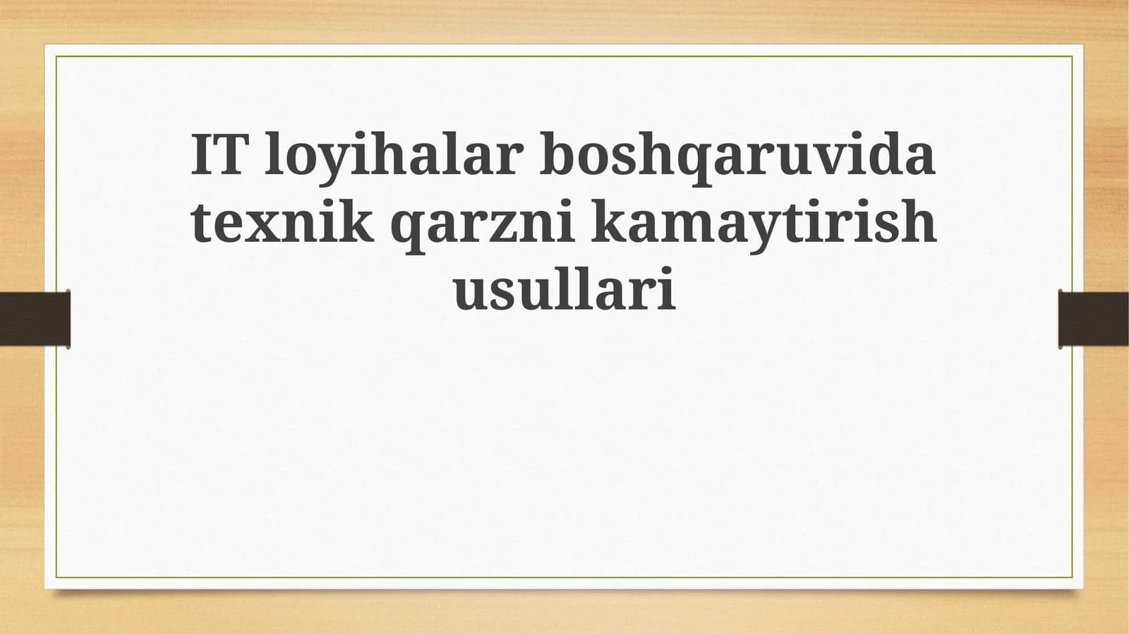 IT loyihalar boshqaruvida texnik qarzni kamaytirish usullari