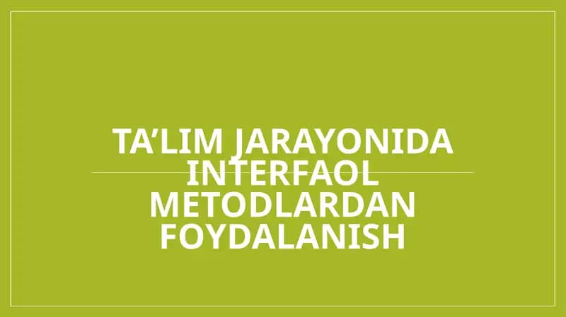 Ta’lim jarayonida interfaol metodlardan foydalanish