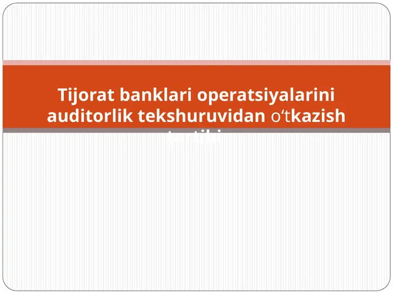 Tijorat banklari operatsiyalarini auditorlik tekshuruvidano‘tkazish tartibi