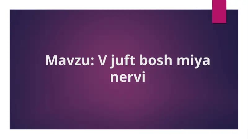 V juft bosh miya nervi. uch shoxli ner