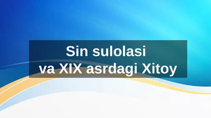 Prezentatsiya (Sin sulolasi va  XlX asrdagi xitoy