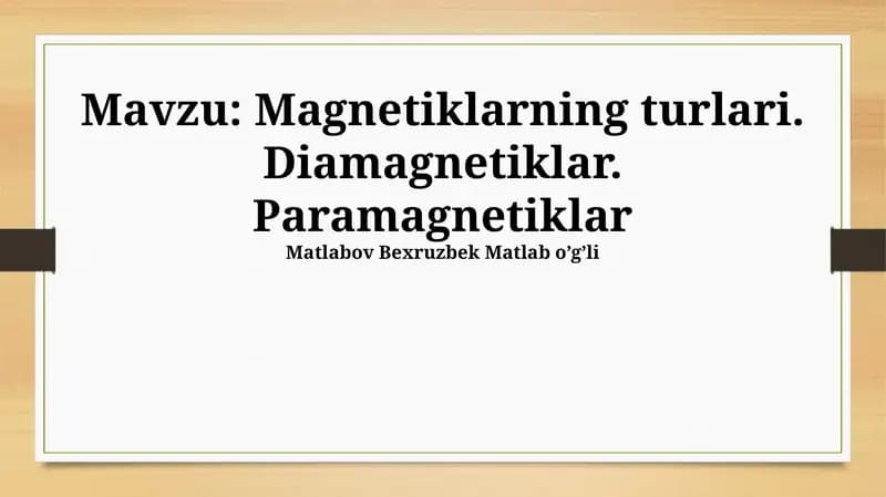 Magnetiklarning turlari. Diamagnetiklar. Paramagnetiklar