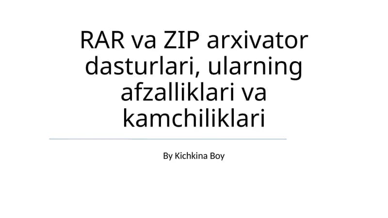 RAR va ZIP arxivator dasturlari, ularning afzalliklari va kamchiliklari