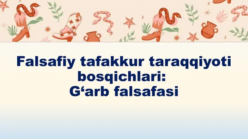 Falsafiy tafakkur taraggi Bosqichlari: G‘arb falsafasi