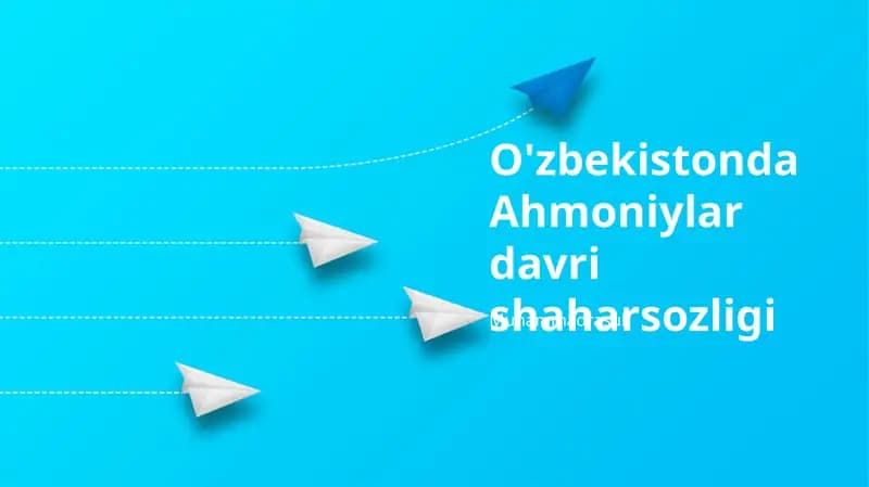 O'zbekistonda Ahmoniylar davri shaharsozligi