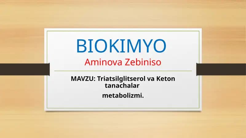 Triatsilglitserol va Ketontanachalar metabolizmi