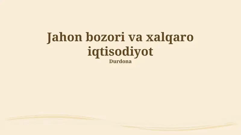 Jahon bozori va xalqaro iqtisodiyot