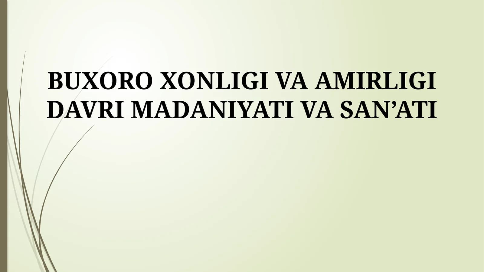 BUXORO XONLIGI VA AMIRLIGI DAVRI MADANIYATI VA SAN’ATI