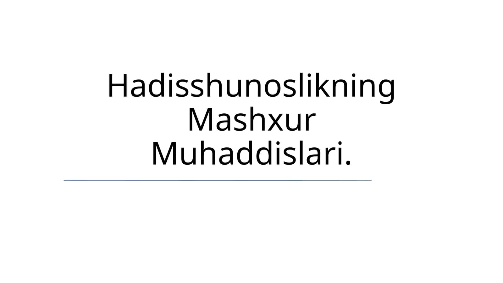 Hadisshunoslikning Mashxur Muhaddislari