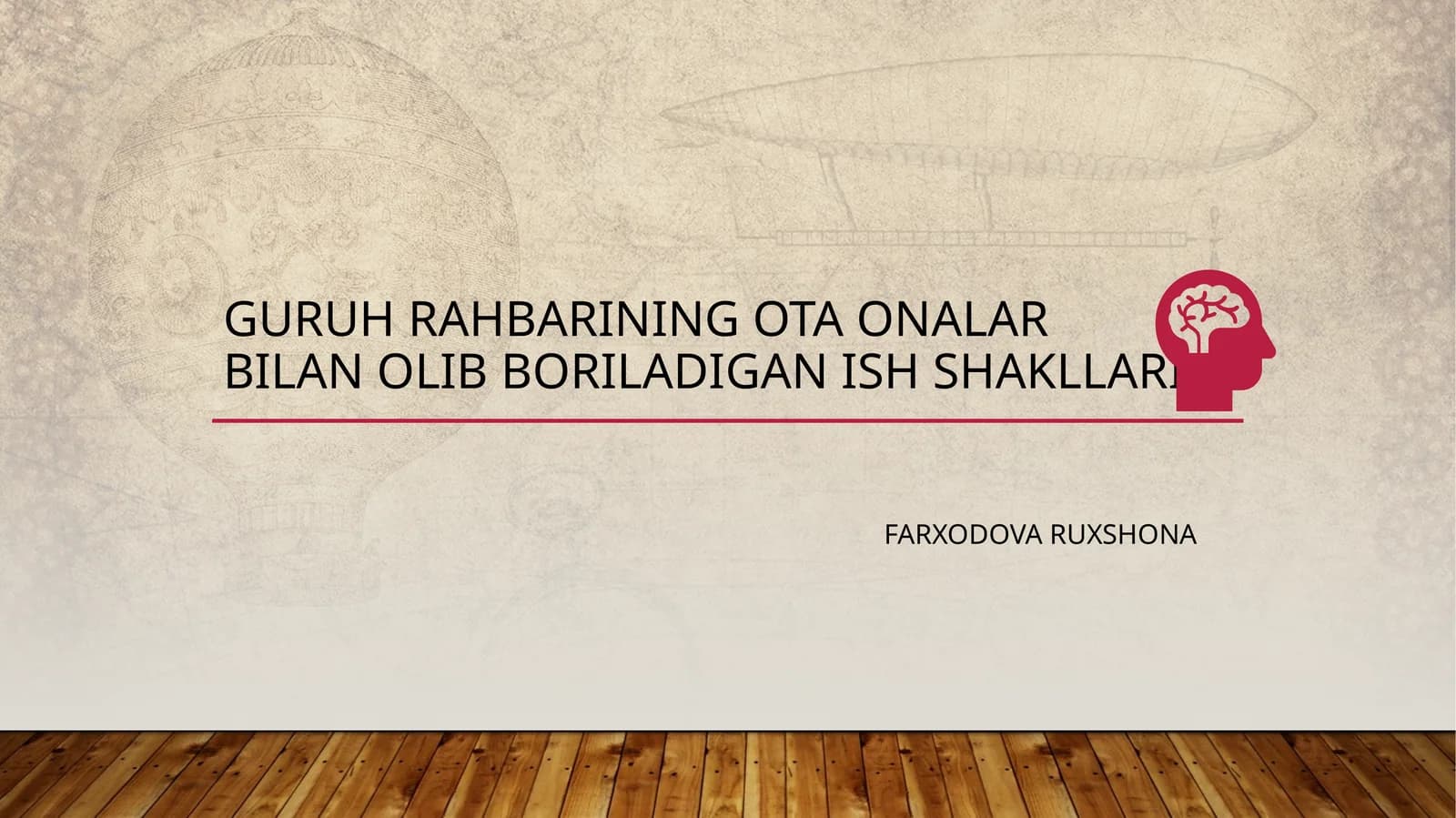 Guruh rahbarining ota-onalar bilanolib boriladigan ish shakllari