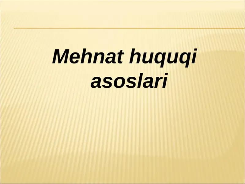 Mehnat Huquqi Asoslari