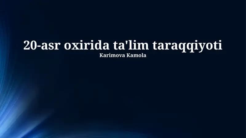 20-asr oxirida ta'lim taraqqiyoti