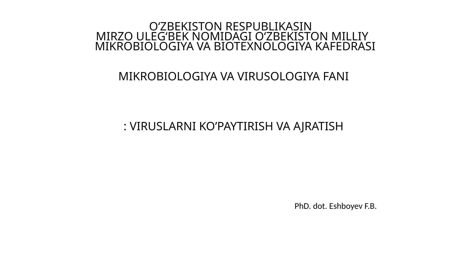 VIRUSLARNI KO’PAYTIRISH VA AJRATISH