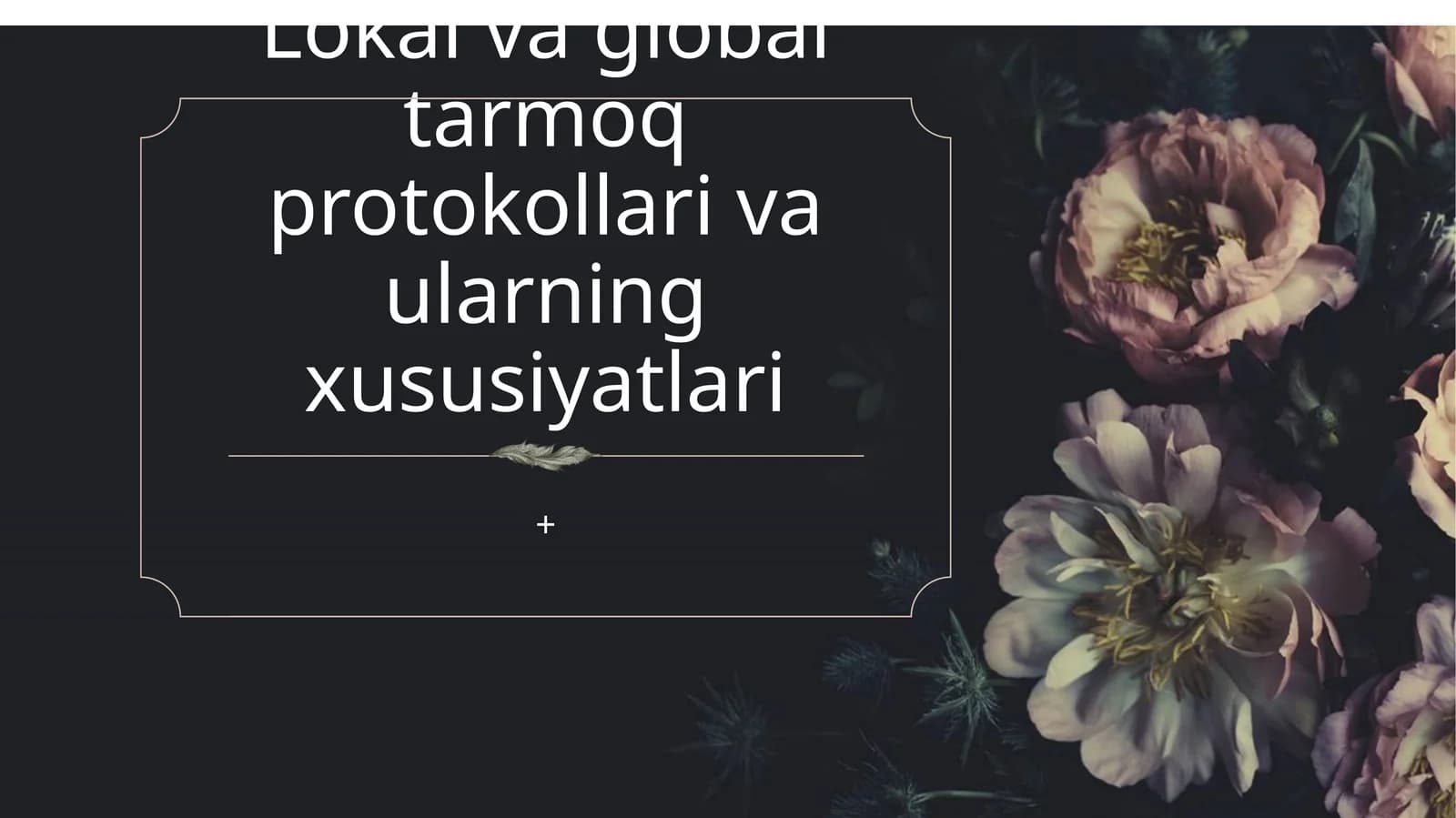 Lokal va global tarmoq protokollari va ularning xususiyatlari