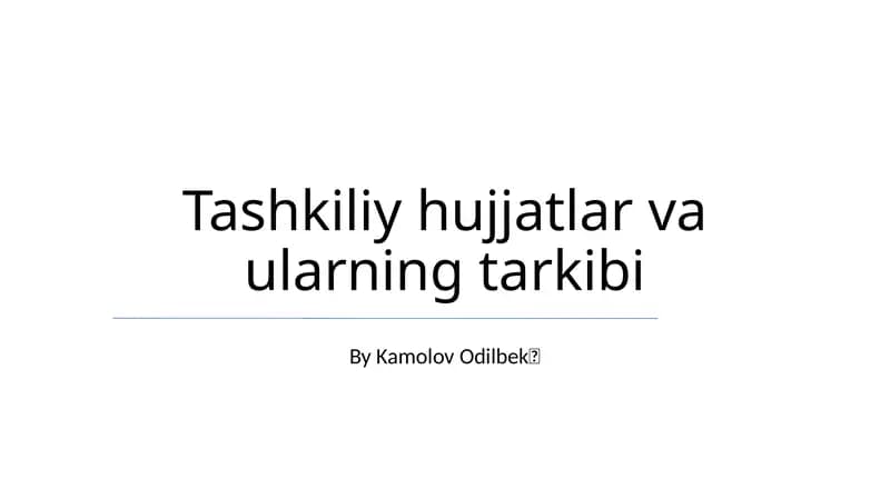 Tashkiliy hujjatlar va ularning tarkibi