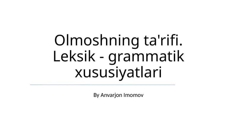 Olmoshning ta'rifi. Leksik - grammatik xususiyatlari