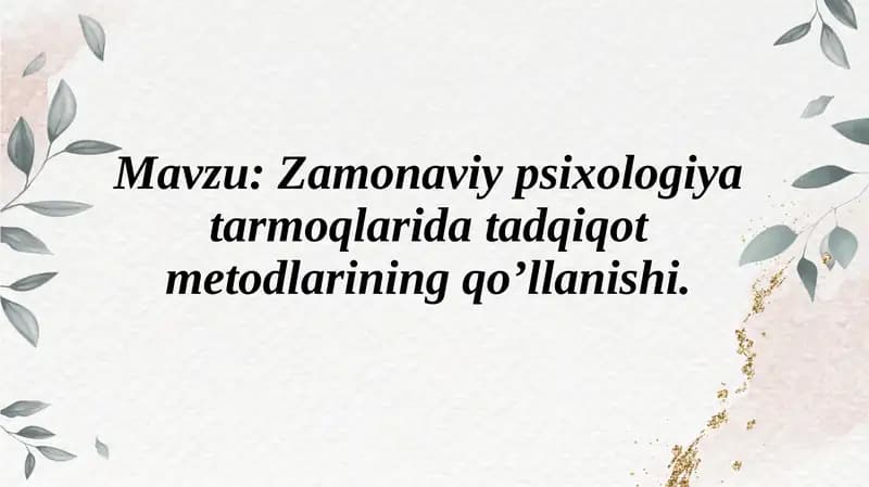 Zamonaviy psixologiya tarmoqlari va dataqiqot metodlarining qo’llanishi