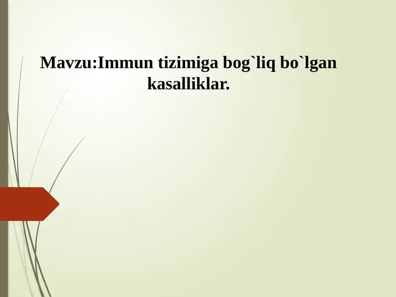Immun tizimiga bog`liq bo`lgan kasalliklar.