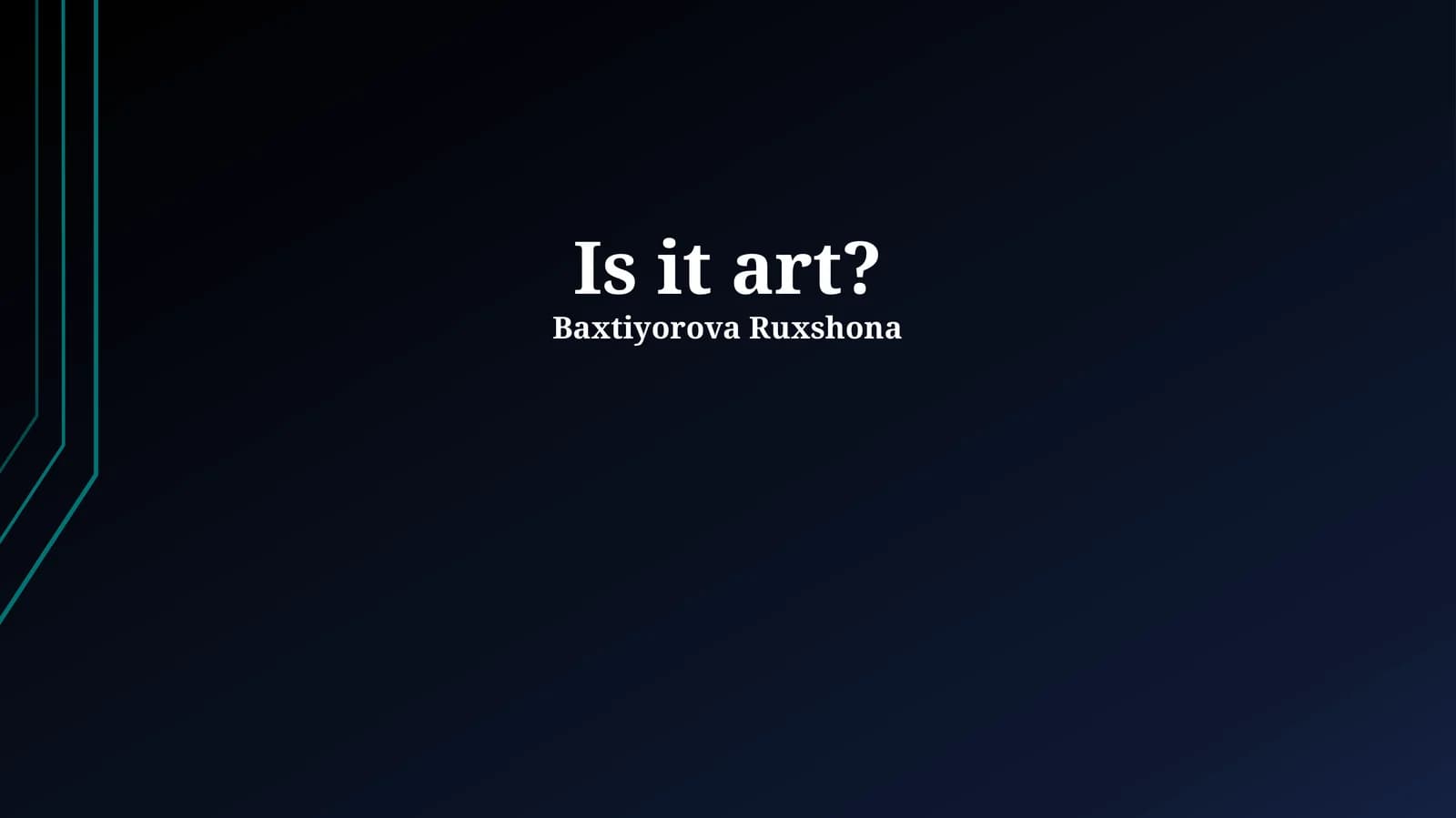 Is it art? Baxtiyorova Ruxshona