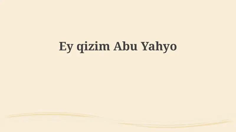 Abu Yahyo Qizining Saboqlari