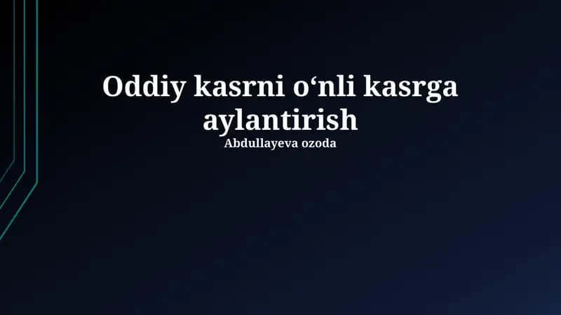 Oddiy kasrni o‘nli kasrga aylantirish