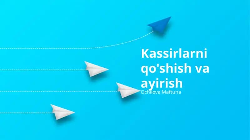 Kassirlarni qo'shish va ayirish