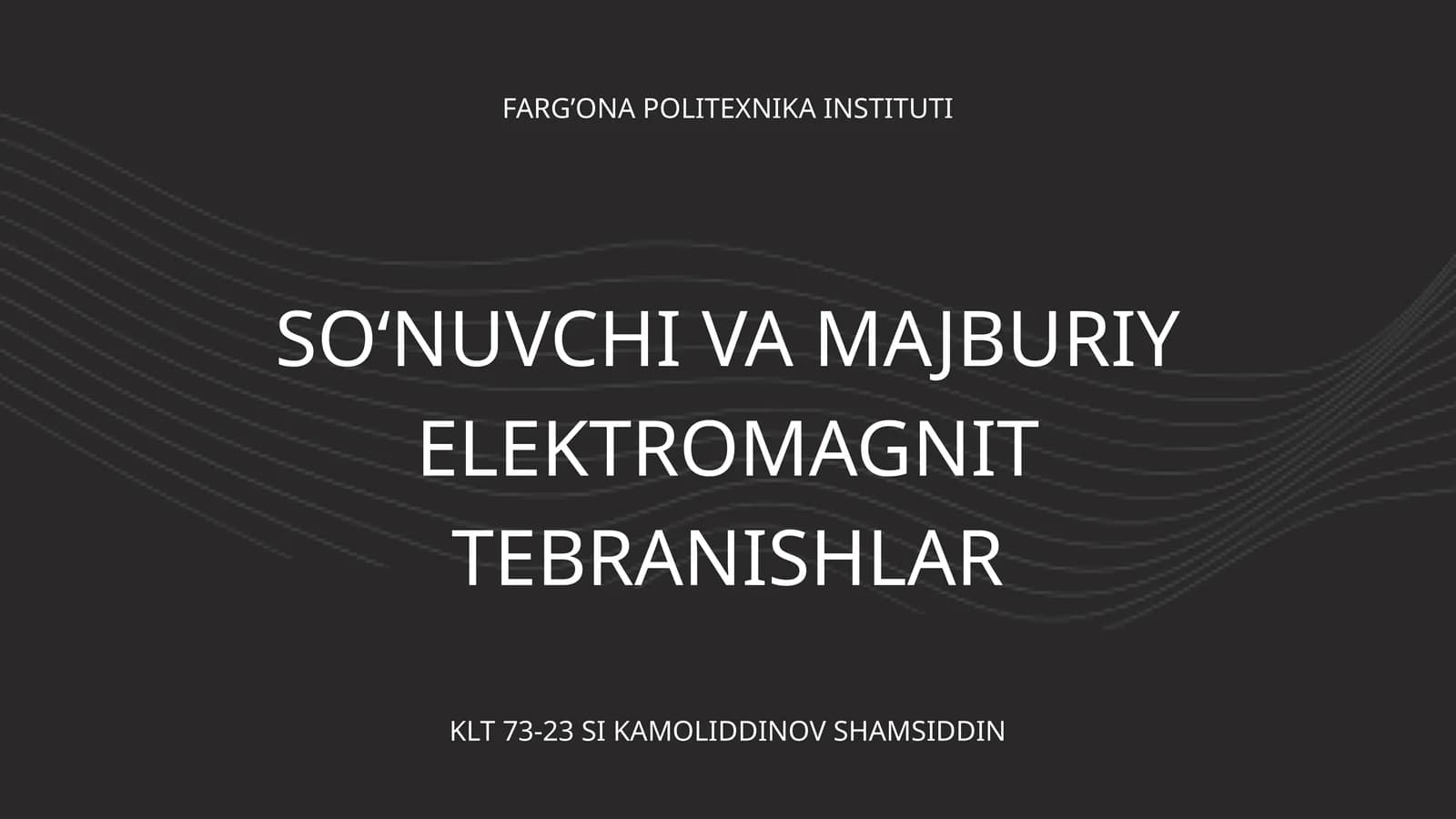 SOʻNUVCHI VA MAJBURIY ELEKTROMAGNIT TEBRANISHLAR