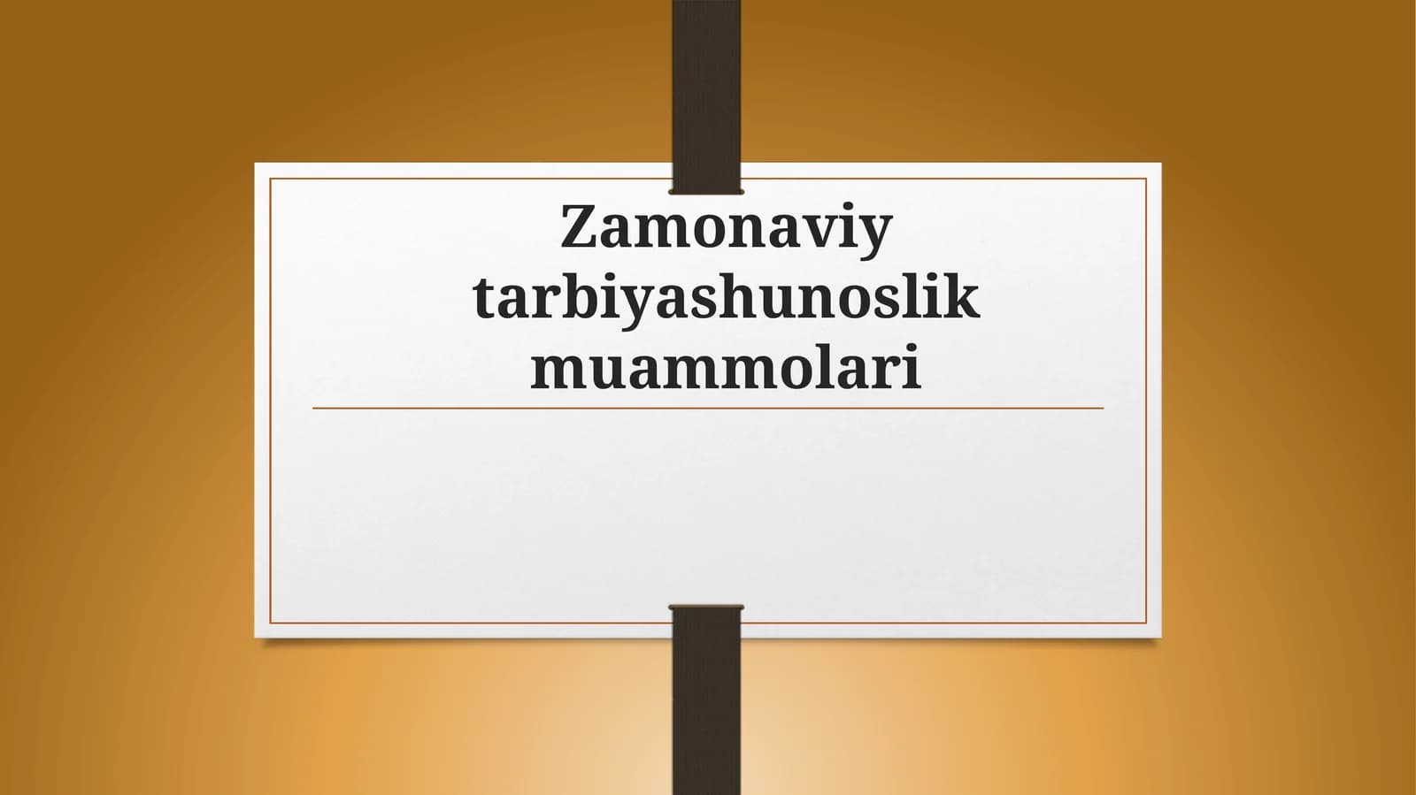 Zamonaviy tarbiyashunoslik muammolari