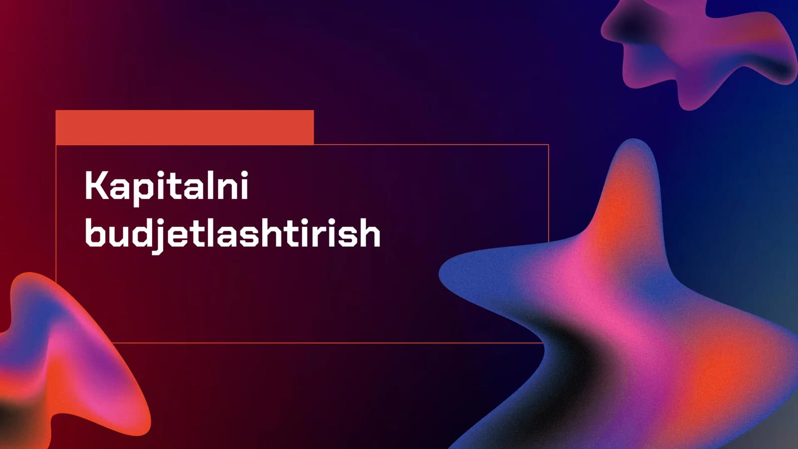 Kapitalni budjetlashtirish