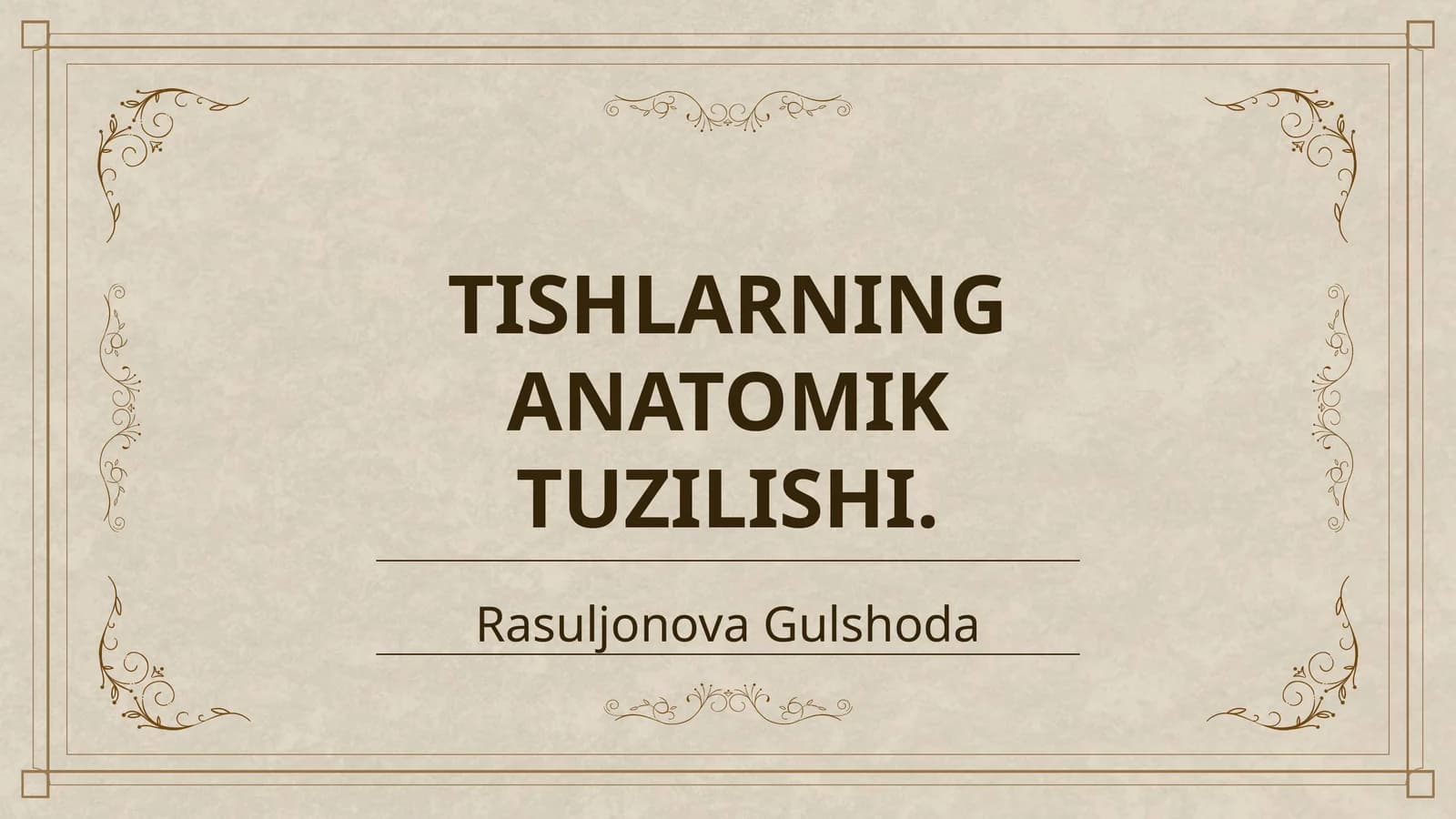TISHLARNING ANATOMIK TUZILISHI