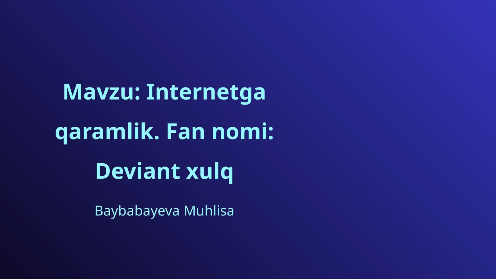 Internetga qaramlik. Fan nomi: Deviant xulq