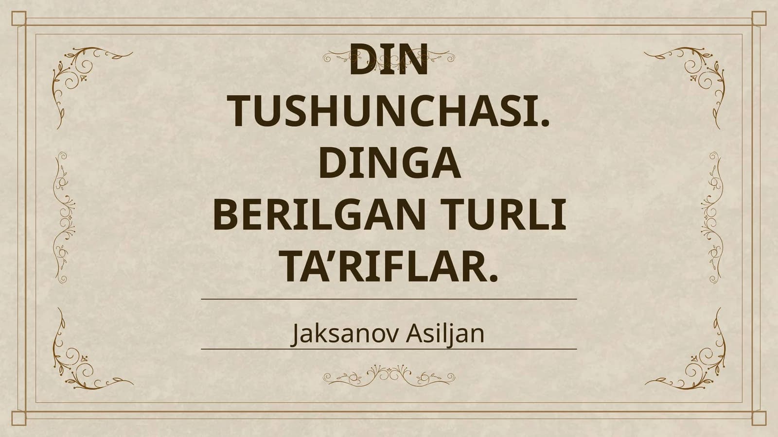 DIN TUSHUNCHASI. DINGA BERILGAN TURLI TA’RIFLAR