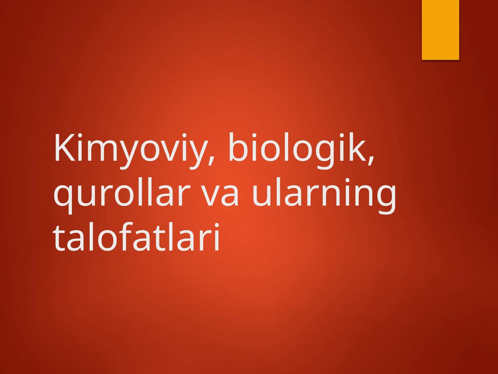 Kimyoviy,biologik,qurollarvaularningtalofatlari