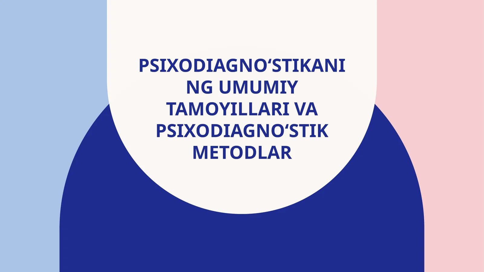 Psixodiagnoʻstikaning umumiy tamoyillari va psixodiagnoʻstik metodlar