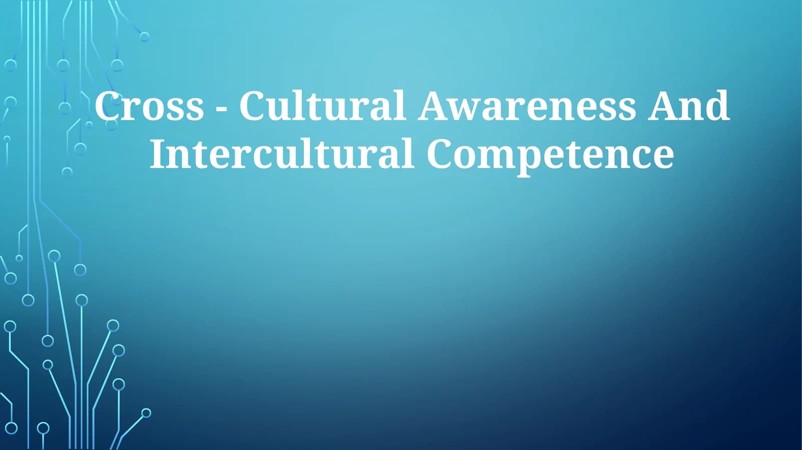 Cross-Cultural Awareness And Intercultural Competence