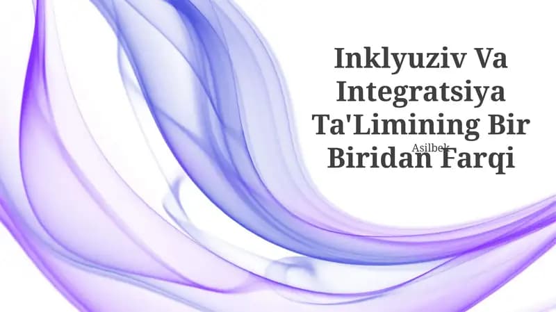 Inklyuziv Va Integratsiya Ta'Limining Bir Biridan Farqi