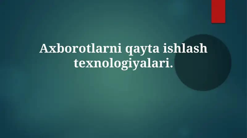 Axborotlarni qayta ishlash texnologiyalari