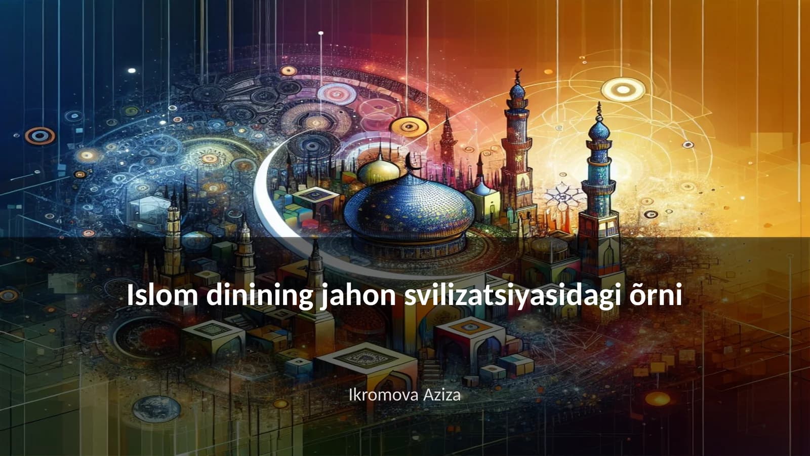 Islom dinining jahon svilizatsiyasidagi õrni